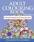 Adult Colouring Book - Volume 6 : 50 Original Mandalas for Colouring Enjoyment - Book