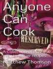Anyone Can Cook : A Collection of over 850 of our favorite recipes - Book