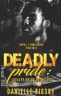 Deadly Pride : Loyalty Holds No Weight - Book