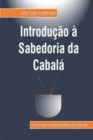 Introducao a Sabedoria da Cabala : Curso de Fundamentos da Sabedoria da Cabala - Book