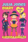 Julia Jones' Diary - Book 5 : My Life Is Great! - Book