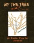 By the Tree : An Easter Play for Children - Book