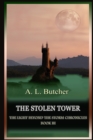 The Stolen Tower : The Light Beyond The Storm Chronicles - Book III - Book