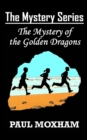 The Mystery of the Golden Dragons (The Mystery Series, Book 5) - Book