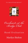 Overheard at the Bridge Club : Hand Evaluation: Tools for opening bridge hands in first and second seats, Klinger count and losing trick count. - Book