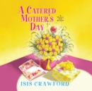A Catered Mother's Day - eAudiobook