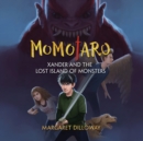Momotaro Xander and the Lost Island of Monsters - eAudiobook