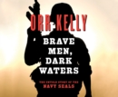 Brave Men, Dark Waters - eAudiobook
