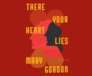 There Your Heart Lies - eAudiobook