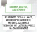 Summary, Analysis, and Review of His Holiness the Dalai LamasAeos, Archbishop Desmond Tutu, and Douglas Abrams's The Book of Joy : Lasting Happiness in a Changing World - eAudiobook