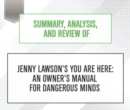 Summary, Analysis, and Review of Jenny Lawson's You Are Here : An OwnersAeos Manual for Dangerous Minds - eAudiobook