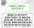 Summary, Analysis, and Review of Margot Lee Shetterly's Hidden Figures : The American Dream and the Untold Story of the Black Women Mathematicians Who Helped Win the Space Race - eAudiobook