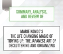 Summary, Analysis, and Review of Marie Kondo's The Life Changing Magic of Tidying Up : The Japanese Art of Decluttering and Organizing - eAudiobook