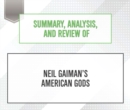 Summary, Analysis, and Review of Neil Gaiman's American Gods - eAudiobook
