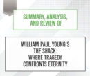 Summary, Analysis, and Review of William Paul Young's The Shack : Where Tragedy Confronts Eternity - eAudiobook