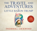 The Travels and Adventures of Little Baron Trump - eAudiobook
