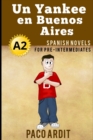 Spanish Novels : Un Yankee en Buenos Aires (Spanish Novels for Pre Intermediates - A2) - Book