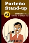 Spanish Novels : Porteno Stand-up (Spanish Novels for Pre Intermediates - A2) - Book