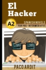 Spanish Novels : El Hacker (Spanish Novels for Pre Intermediates - A2) - Book