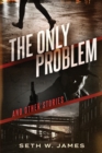 The Only Problem : and Other Stories - Book