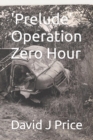 'Prelude' Operation Zero Hour - Book