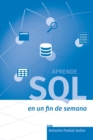 Aprende SQL en un fin de semana : El curso definitivo para crear y consultar bases de datos - Book