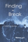 Finding the Break : A Surfer's Anthology - Book