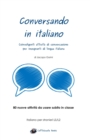 Conversando in italiano : Coinvolgenti attivita di conversazione per insegnanti di lingua italiana - Book