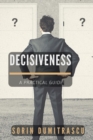 Decisiveness : A Practical Guide - Book