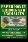 Paper Money Errors and Anomalies : Newbie Guide To Identifying and Finding Paper Money Errors and Anomalies - Book
