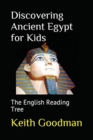 Discovering Ancient Egypt for Kids : The English Reading Tree - Book