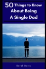 50 Things To Know About Being a Single Dad - Book