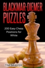 Blackmar-Diemer Puzzles : 200 Easy Chess Positions for White - Book
