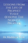 Lessons from the Life of Prophet Yusuf (Joseph) : The Noblest Prophet - Book