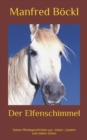 Der Elfenschimmel : Sieben Pferdegeschichten aus sieben Landern und sieben Zeiten - Book