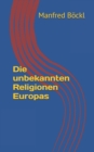 Die unbekannten Religionen Europas - Book