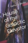 House of the Galactic Elevator - Book