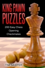 King Pawn Puzzles : 200 Easy Chess Opening Checkmates - Book