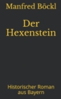 Der Hexenstein : Historischer Roman aus Bayern - Book