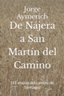 De Najera a San Martin del Camino : (15 etapas del camino de Santiago) - Book