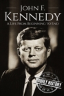 John F. Kennedy : A Life From Beginning to End - Book