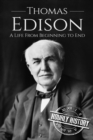 Thomas Edison : A Life From Beginning to End - Book
