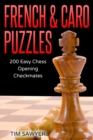French & Caro Puzzles : 200 Easy Chess Opening Checkmates - Book