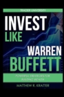Invest Like Warren Buffett : Powerful Strategies for Building Wealth - Book