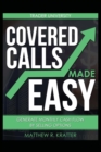 Covered Calls Made Easy : Generate Monthly Cash Flow by Selling Options - Book