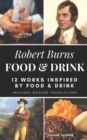 Robert Burns - Food & Drink : 12 Works Inspired By Food & Drink - Book