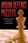 Indian Defence Puzzles : 200 Easy Chess Opening Checkmates - Book