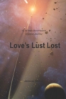 Love's Lust Lost : It's All Been Done Presents Universe Journey - Book