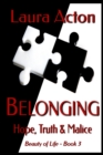 Belonging : Hope, Truth and Malice - Book