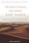 Traditional Islamic Baby Names : Authentic Male and Female Given Names  from Early Islamic History - Book